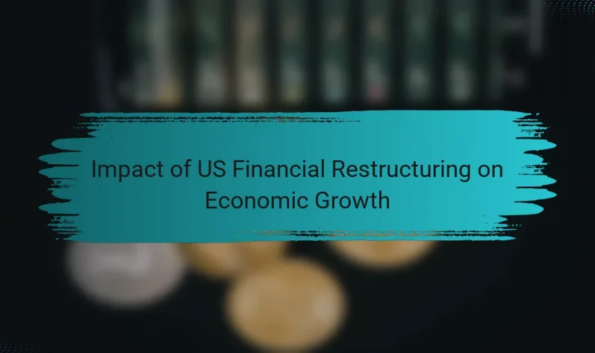 Impact of US Financial Restructuring on Economic Growth