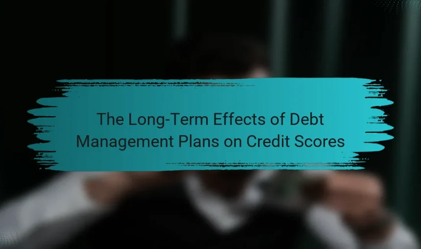 The Long-Term Effects of Debt Management Plans on Credit Scores