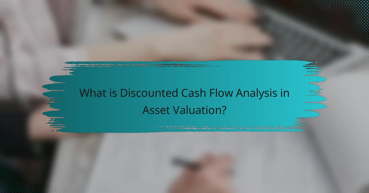 What is Discounted Cash Flow Analysis in Asset Valuation?