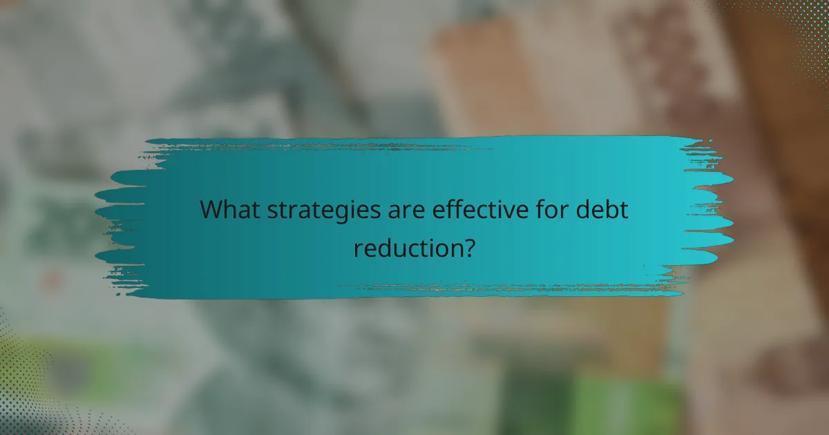 What strategies are effective for debt reduction?